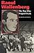 Raoul Wallenberg: The Man W...
