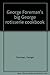 George Foreman's big George rotisserie cookbook