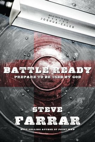 Battle Ready: Prepare to Be Used by God (Bold Man Of God, #1)