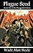 Plague Seed (Plague Fall Tr...