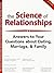 The Science of Relationships: Answers to Your Questions about Dating, Marriage, and Family