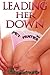 Leading Her Down (Erotic Mind Control) (Pet Panties Inc Book 5)