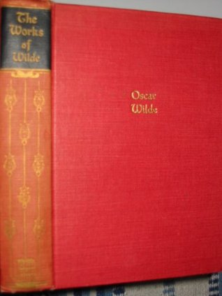 The Works of Oscar Wilde, Including the Poems, Novels, Plays, Essays, Fairy Tales and Dialogues: 6 Volumes in 1 (Hardcover)