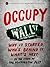 OCCUPY: Why It Started. Who...