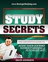 Study Secrets: The Definitive Guide to Acing Your Courses Without Missing a Fun Night Out