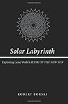 Solar Labyrinth: Exploring Gene Wolfe's "Book of the New Sun"