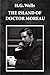 The Island of Doctor Moreau by H.G. Wells The Island of Doctor Moreau by H.G. Wells