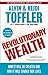 Revolutionary Wealth: How It Will Be Created and How It Will Change Our Lives