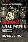 Sangre en el monte: La increíble aventura del ERP en los cerros tucumanos (Spanish Edition) Sangre en el monte: La increíble aventura del ERP en los cerros tucumanos (Spanish Edition)