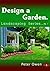 Design a Garden. Landscaping Series No. 1