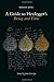 A Guide to Heidegger's Bein...