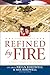 Refined by Fire by Brian Birdwell