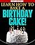 Learn How to Bake a Birthday Cake