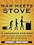 Man Meets Stove