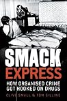 Smack Express: How organised crime got hooked on drugs