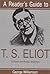 A Reader's Guide to T.S. Eliot: A Poem-By-Poem Analysis (Reader's Guides)