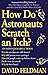 How Do Astronauts Scratch an Itch by David Feldman