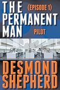The Permanent Man #1: Pilot