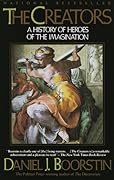 The Creators: A History of Heroes of the Imagination