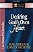 Desiring God's Own Heart by Kay Arthur