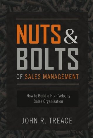 Nuts and Bolts of Sales Management: How to Build a High-Velocity Sales Organization