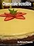 Cheesecake Incredible