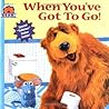 When You've Got to Go (Bear in the Big Blue House, #6)