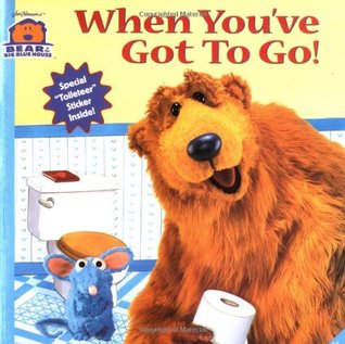 When You've Got to Go (Bear in the Big Blue House, #6)