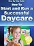 How to Start and Run a Successful Daycare or Preschool