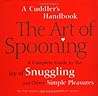 Art Of Spooning: A Cuddler's Handbook