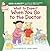 What to Expect When You Go to the Doctor (What to Expect Kids)