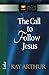 The Call to Follow Jesus (The New Inductive Study Series)