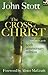 The Cross of Christ by John R.W. Stott