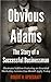 Obvious Adams The Story Of A Successful Businessman (Illustrated)