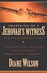 Awakening of a Jehovah's Witness by Diane  Wilson