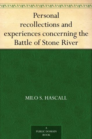Personal recollections and experiences concerning the Battle of Stone River (Kindle Edition)