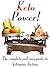 Keto Power! The complete and easy guide to ketogenic dieting