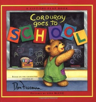 Corduroy Goes to School: A Lift-the-Flap Book (Corduroy)
