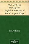 Our Catholic Heritage in English Literature of Pre-Conquest Days