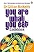 You Are What You Eat Cookbook: Over 150 Healthy and Delicious Recipes from the multi-million copy bestseller