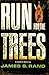 Run for the Trees: A Novel ...