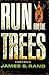 Run for the Trees by James S. Rand