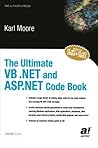The Ultimate VB .NET and ASP.NET Code Book The Ultimate VB .NET and ASP.NET Code Book