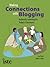 Making Connections with Blogging: Authentic Learning for Today's Classrooms
