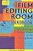 The Film Editing Room Handbook: How to Manage the Near Chaos of the Cutting Room