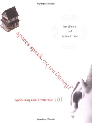 Spaces Speak, Are You Listening?: Experiencing Aural Architecture (Hardcover)