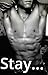 Stay...