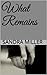 What Remains by Sandra Miller