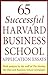 65 Successful Harvard Business School Application Essays: With Analysis by the Staff of the Harbus, The Harvard Business School Newspaper