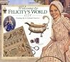 Welcome to Felicity's World · 1774 by Pleasant Company Welcome to Felicity's World · 1774 by Pleasant Company